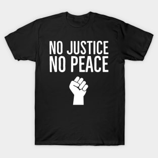 No Justice No Peace, Black Lives Matter, Protest, Fist T-Shirt